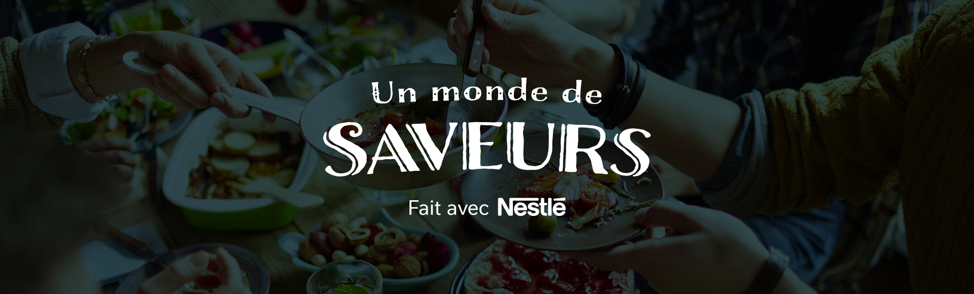 Un monde de saveurs - Fait avec Nestle